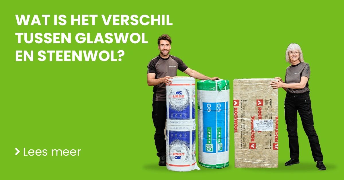 Glaswol of Steenwol - Wat is het verschil tussen deze ...